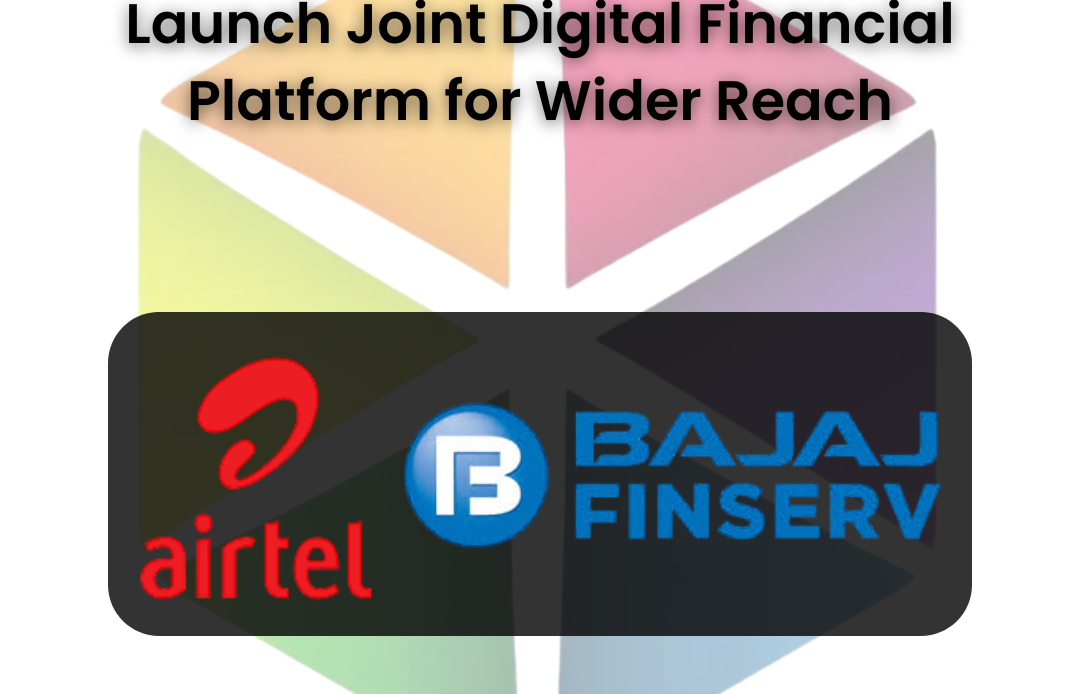 Collaboration Between Bharti Airtel and Bajaj Finance