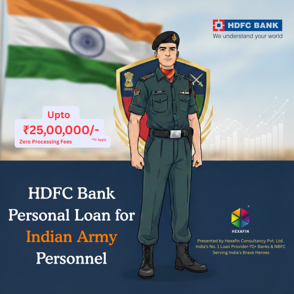 HDFC Bank Personal Loan for Indian Army Personnel-How to Apply with Hexafin Consultancy Pvt. Ltd. HDFC Bank Personal Loan for Indian Army Personnel-How to Apply with Hexafin Consultancy Pvt. Ltd.